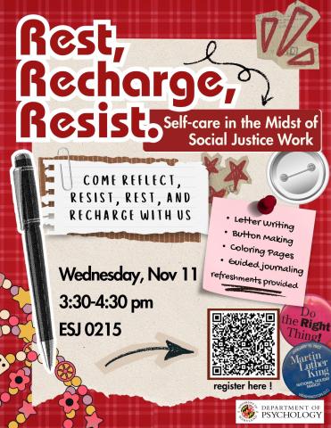 Flyer for Rest, Recharge, Resist: Self-care in the Midst of Social Justice Work Community Event  for PSYC Undergraduate Students. 